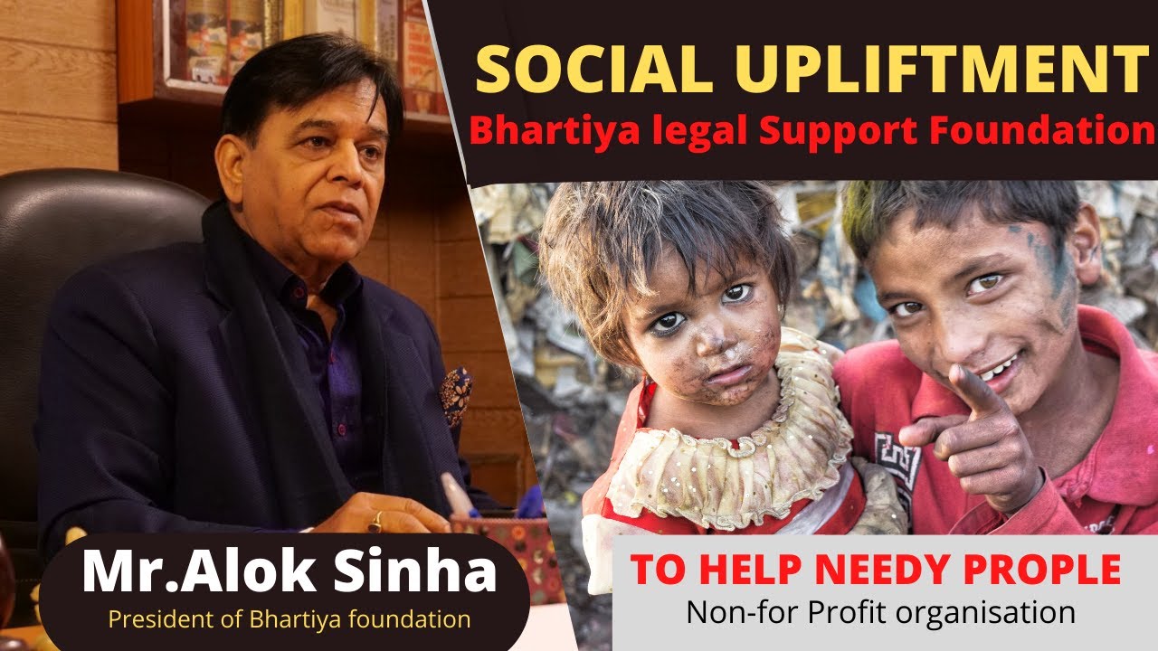 Social Upliftment | Bhartiya legal support foundation | BLSF | Alok sinha | Charity |